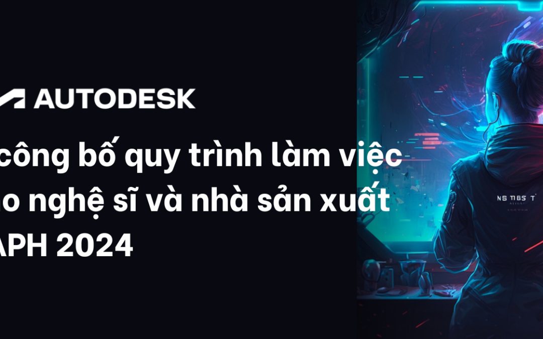 Autodesk công bố quy trình làm việc AI dành cho nghệ sĩ và nhà sản xuất tại SIGGRAPH 2024