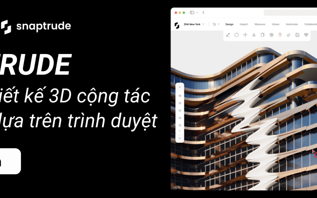 Snaptrude công cụ thiết kế 3D cộng tác mạnh mẽ dựa trên trình duyệt